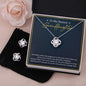 Granddaughter Gift from Grandma - Love Knot Earring & Necklace Set