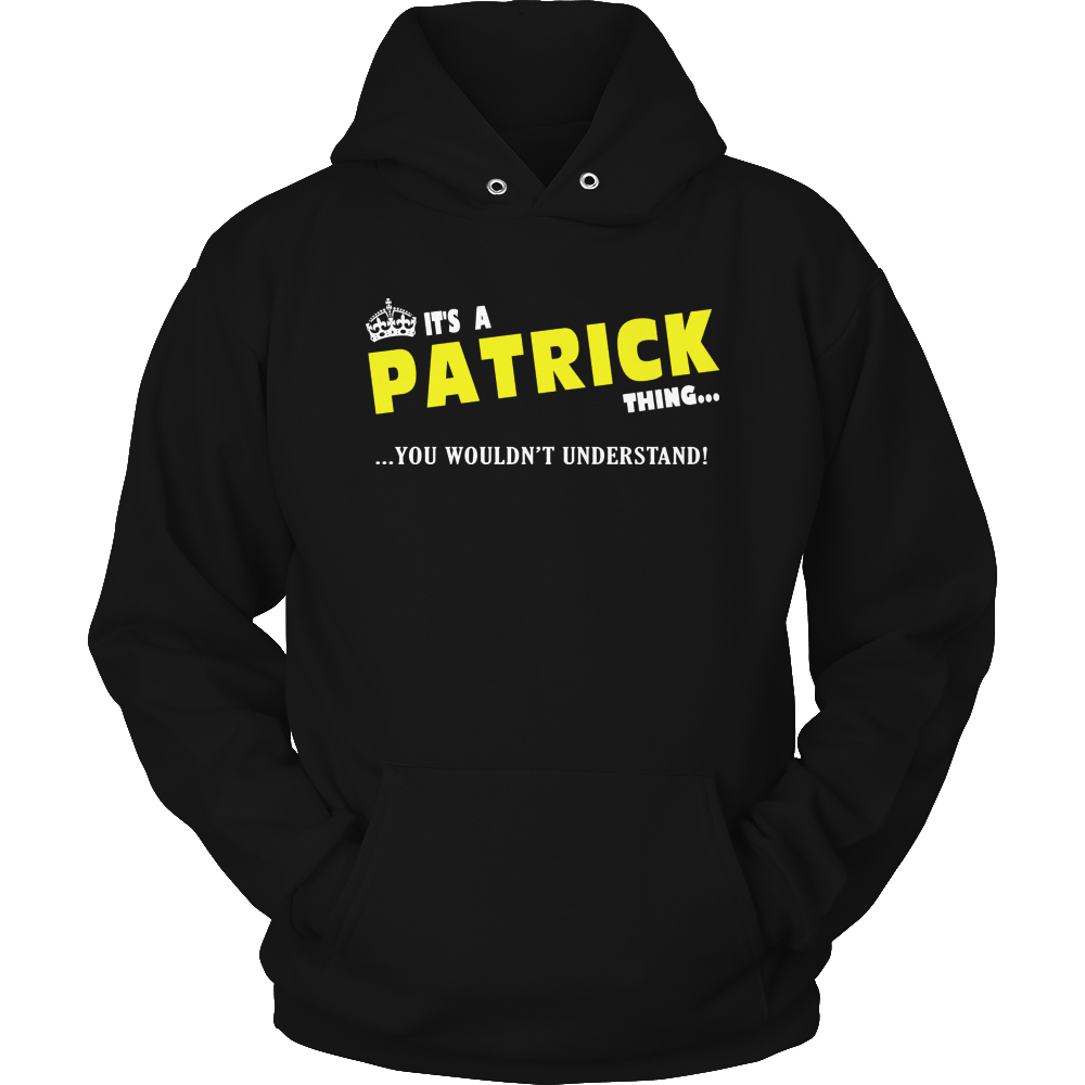 It's A Patrick Thing, You Wouldn't Understand