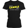 It's A Gamble Thing, You Wouldn't Understand