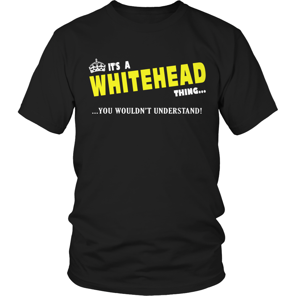 It's A Whitehead Thing, You Wouldn't Understand