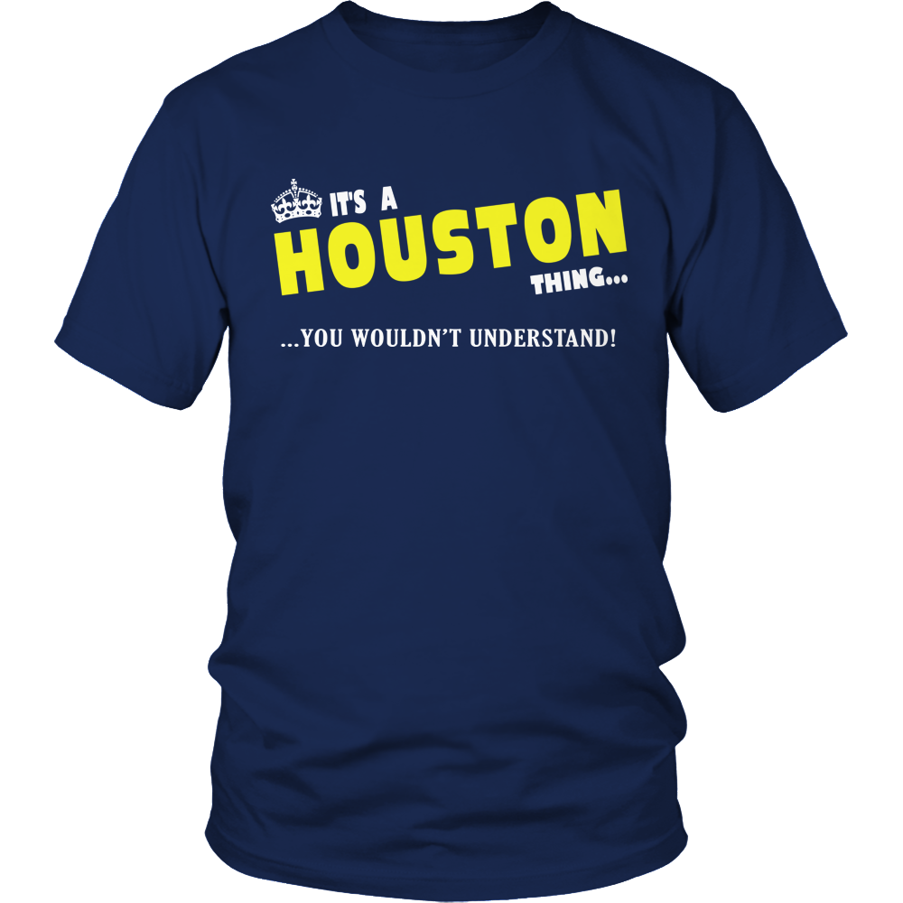 It's A Huston Thing, You Wouldn't Understand