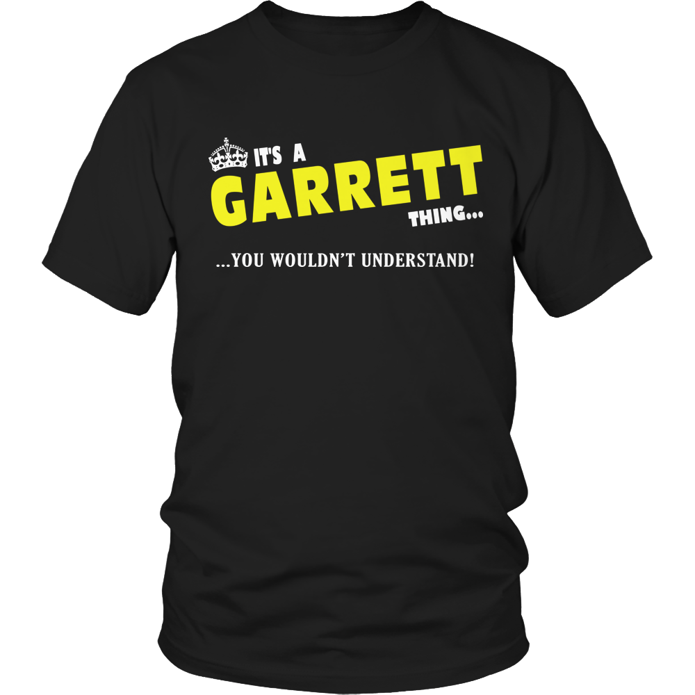 It's A Garrett Thing, You Wouldn't Understand