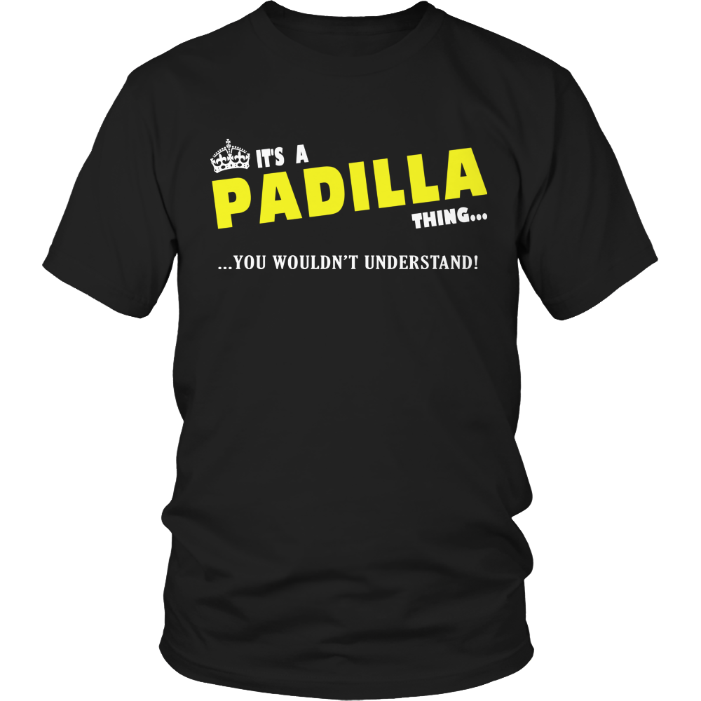 It's A Padilla Thing, You Wouldn't Understand