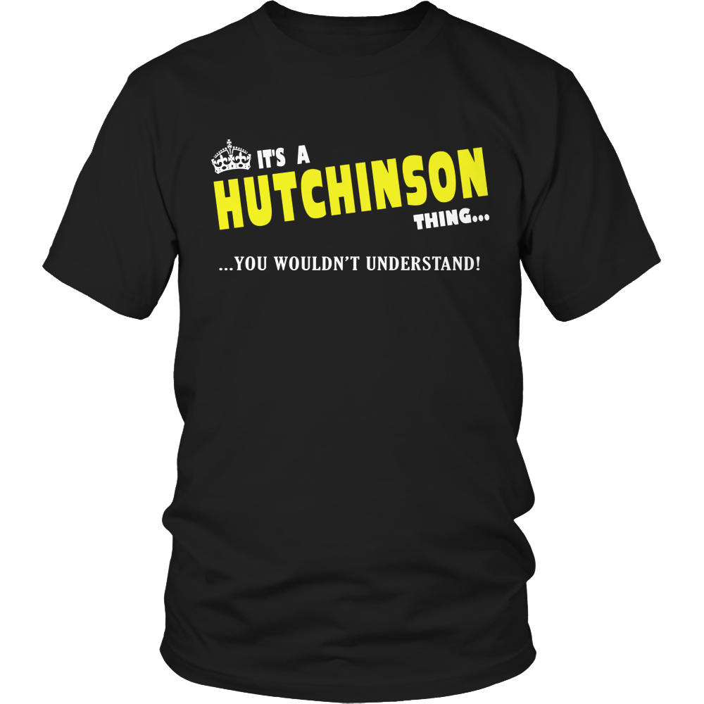 It's A Hutchison Thing, You Wouldn't Understand