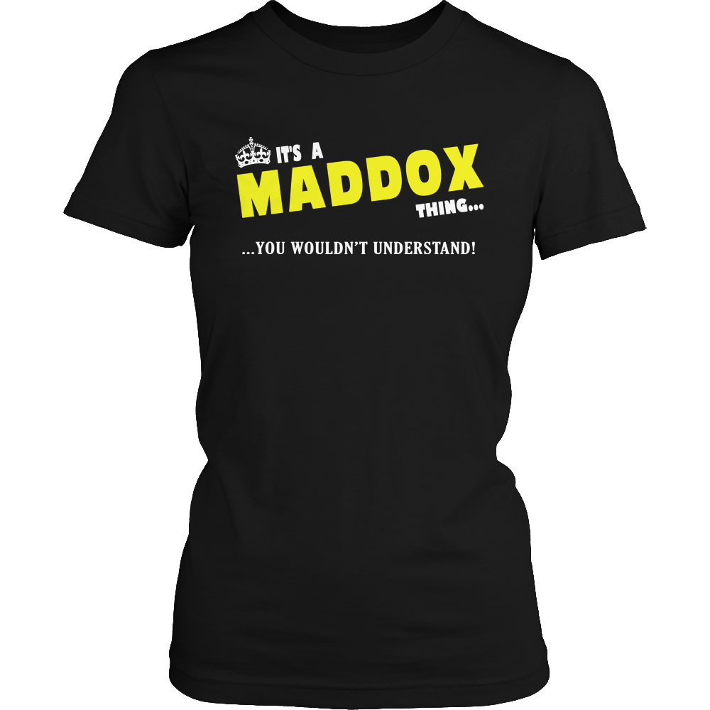 It's A Maddox Thing, You Wouldn't Understand