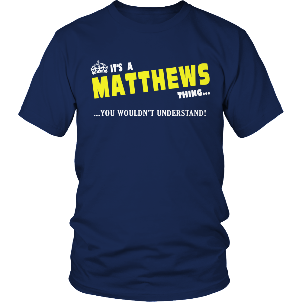 It's A Matthews Thing, You Wouldn't Understand