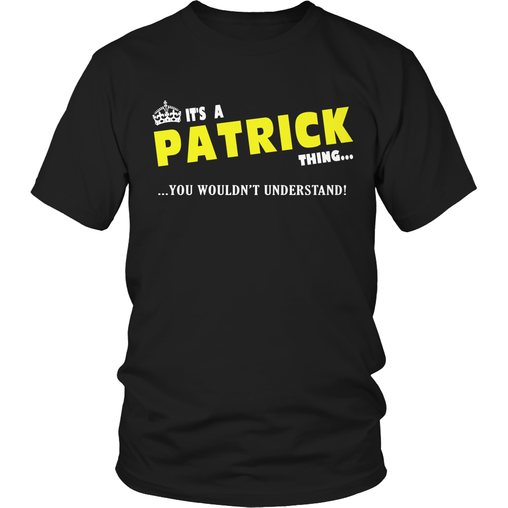 It's A Patrick Thing, You Wouldn't Understand