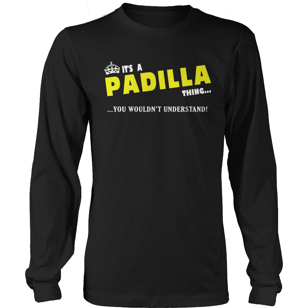 It's A Padilla Thing, You Wouldn't Understand