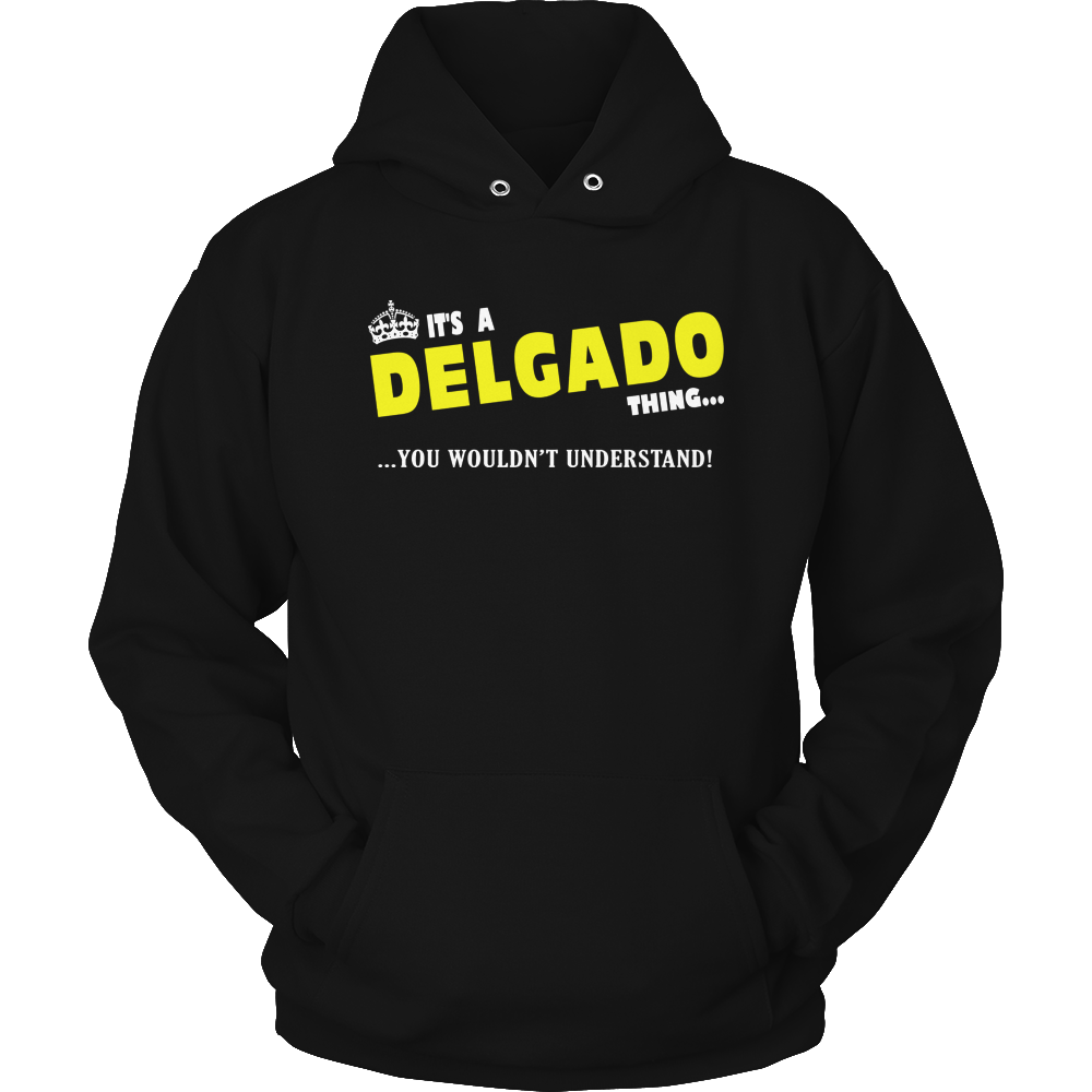 It's A Delgado Thing, You Wouldn't Understand