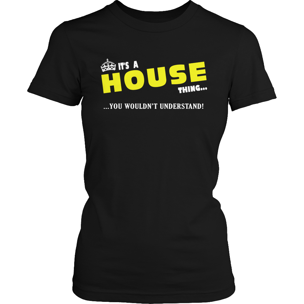 It's A House Thing, You Wouldn't Understand