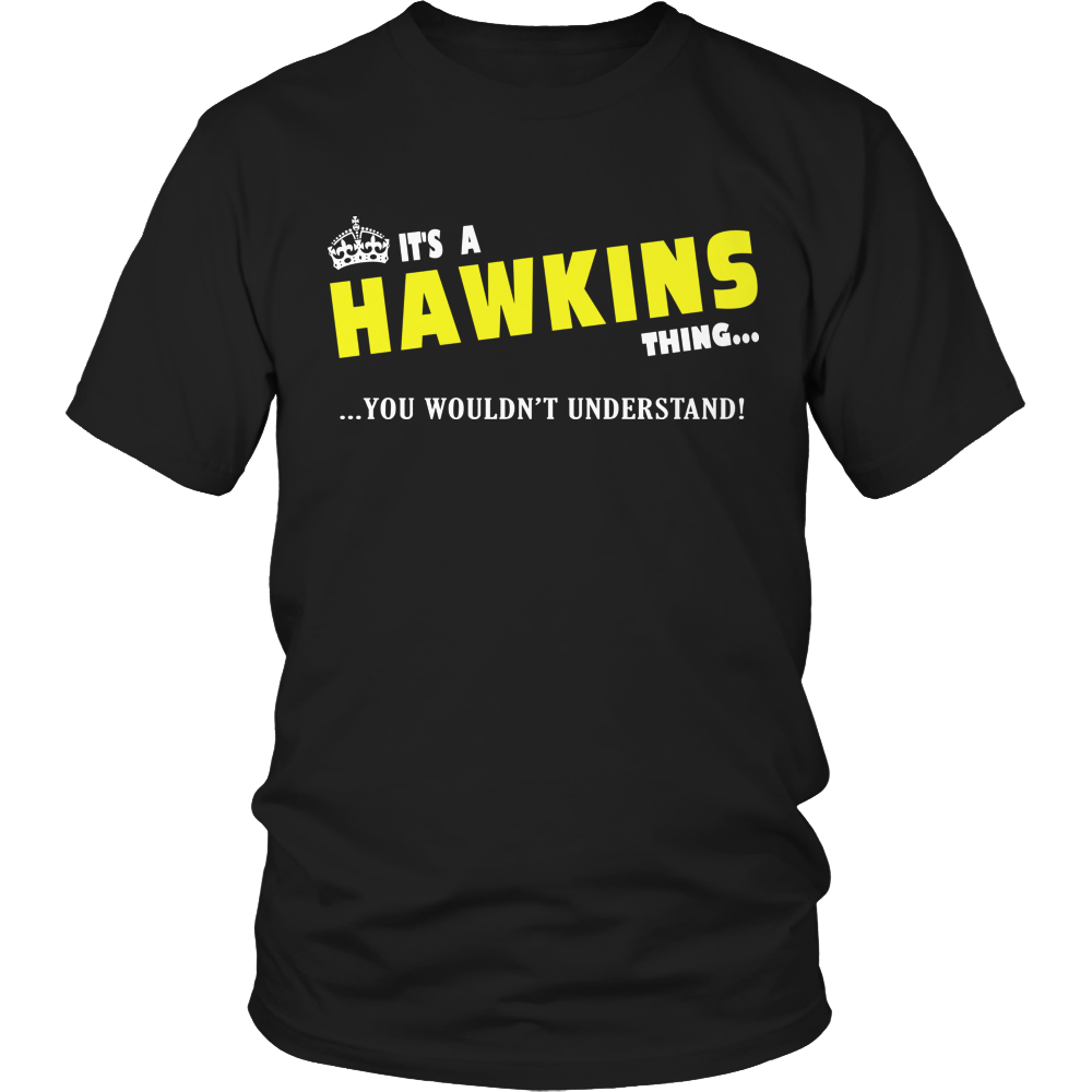 It's A Hawkins Thing, You Wouldn't Understand