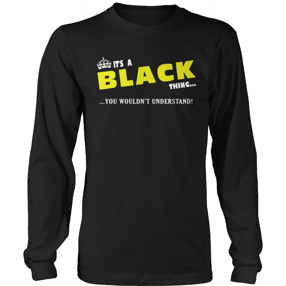 It's A Black Thing, You Wouldn't Understand