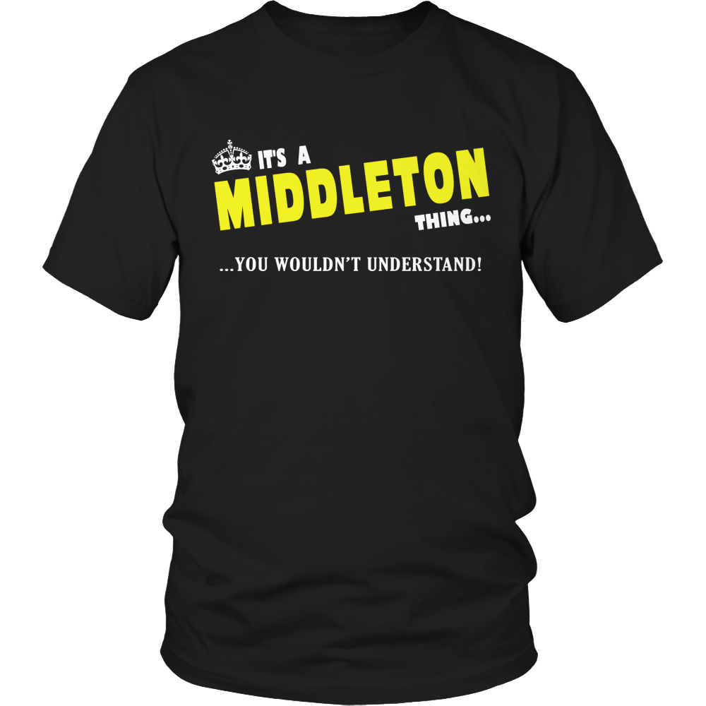 It's A Middleton Thing, You Wouldn't Understand