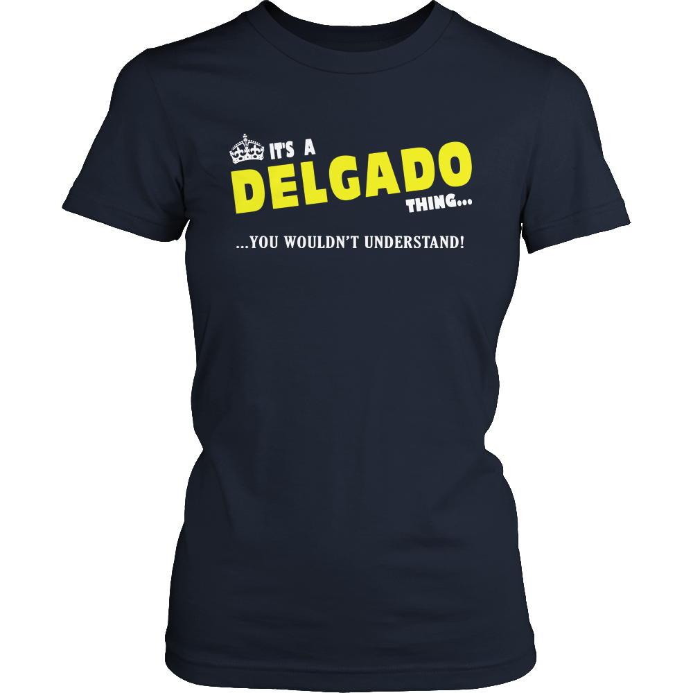 It's A Delgado Thing, You Wouldn't Understand