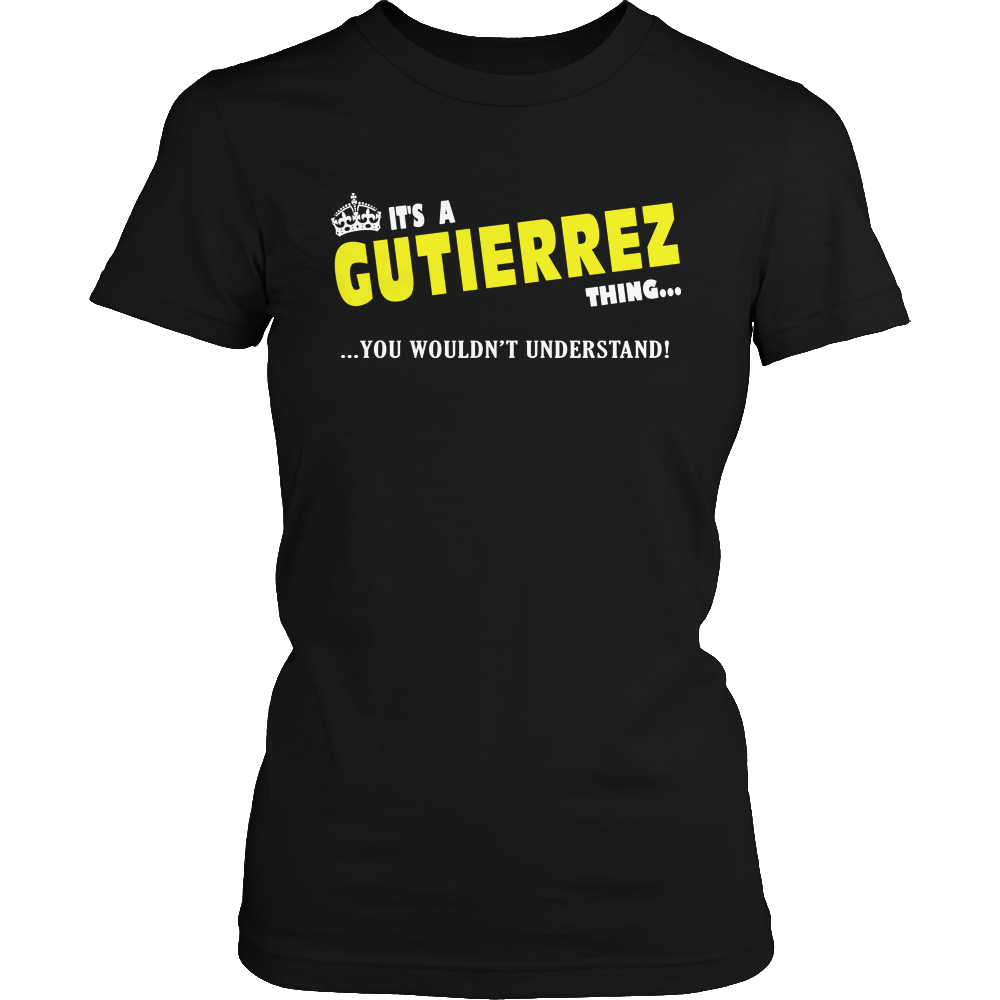 It's A Gutierrez Thing, You Wouldn't Understand