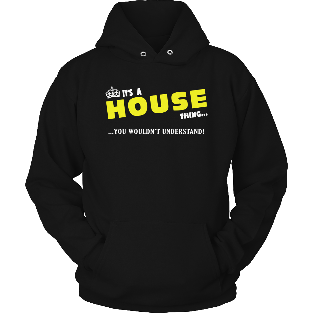 It's A House Thing, You Wouldn't Understand