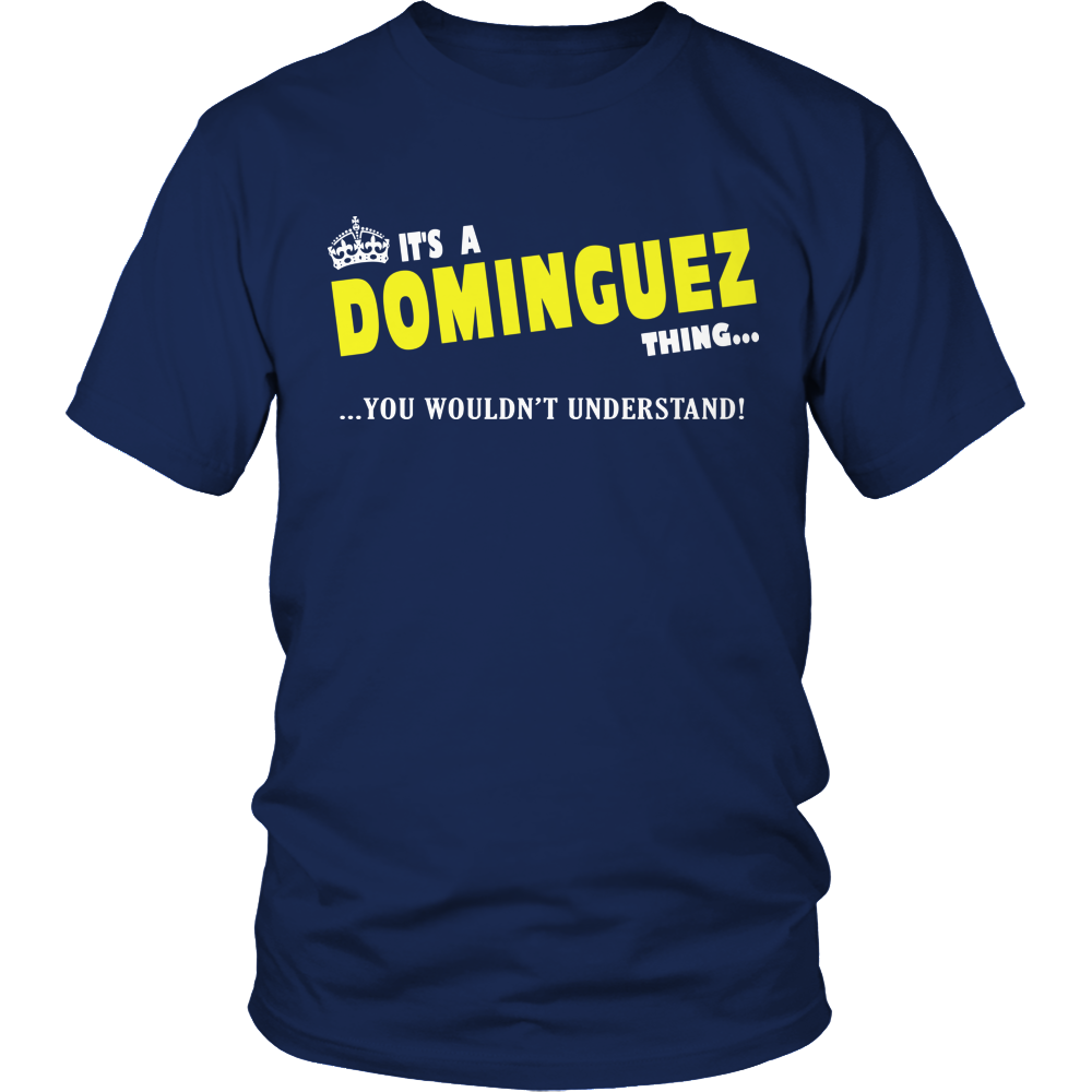 It's A Dominguez Thing, You Wouldn't Understand
