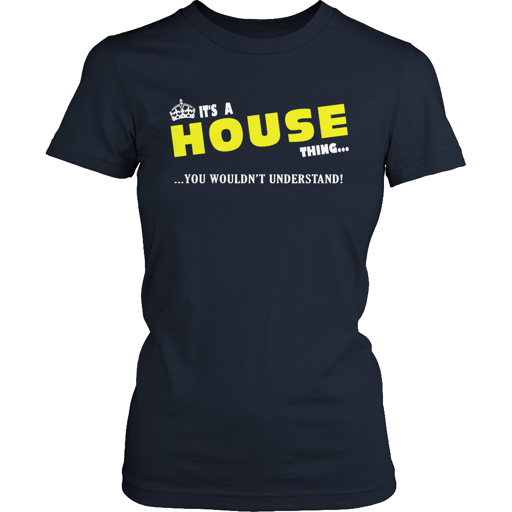 It's A House Thing, You Wouldn't Understand