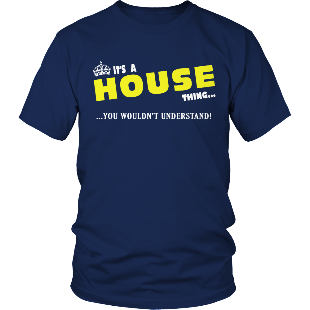 It's A House Thing, You Wouldn't Understand