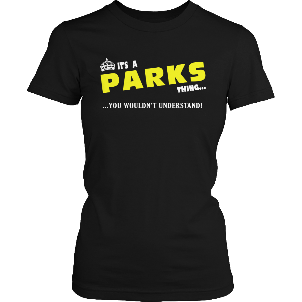 It's A Parks Thing, You Wouldn't Understand