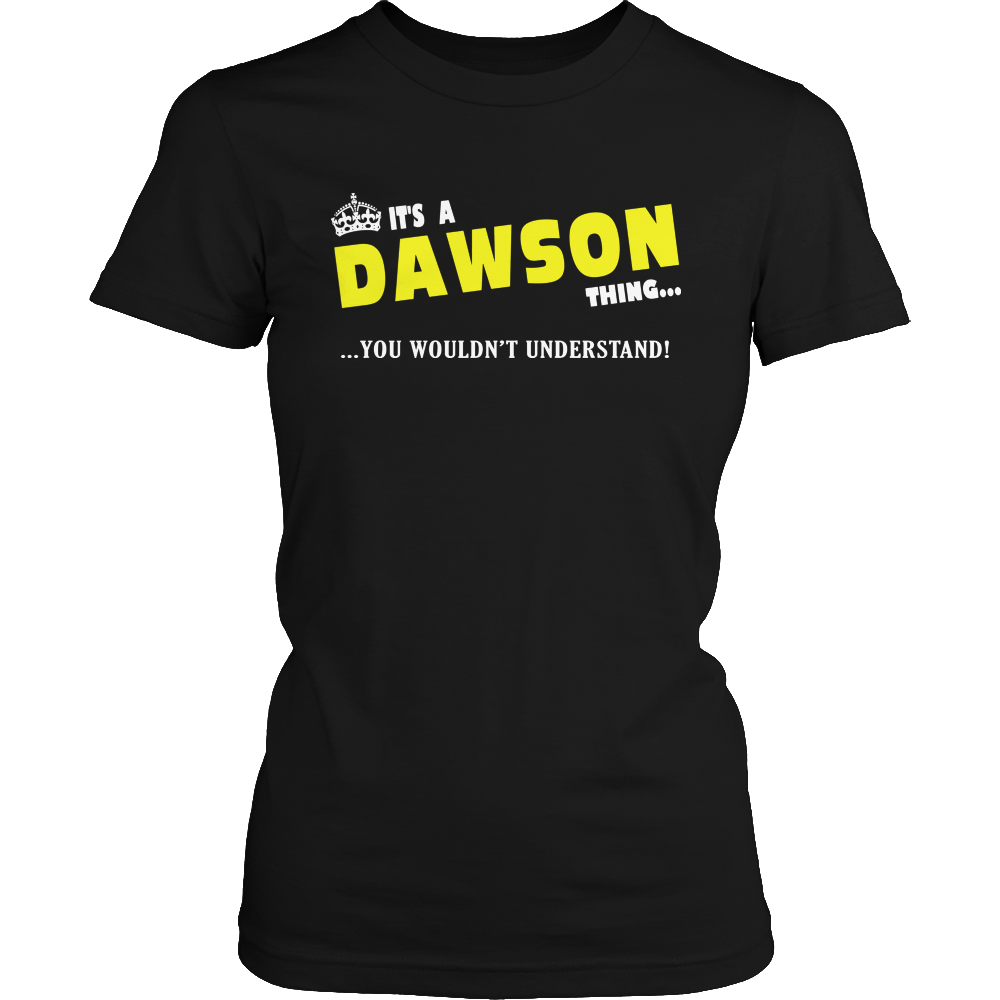 It's A Dawson Thing, You Wouldn't Understand