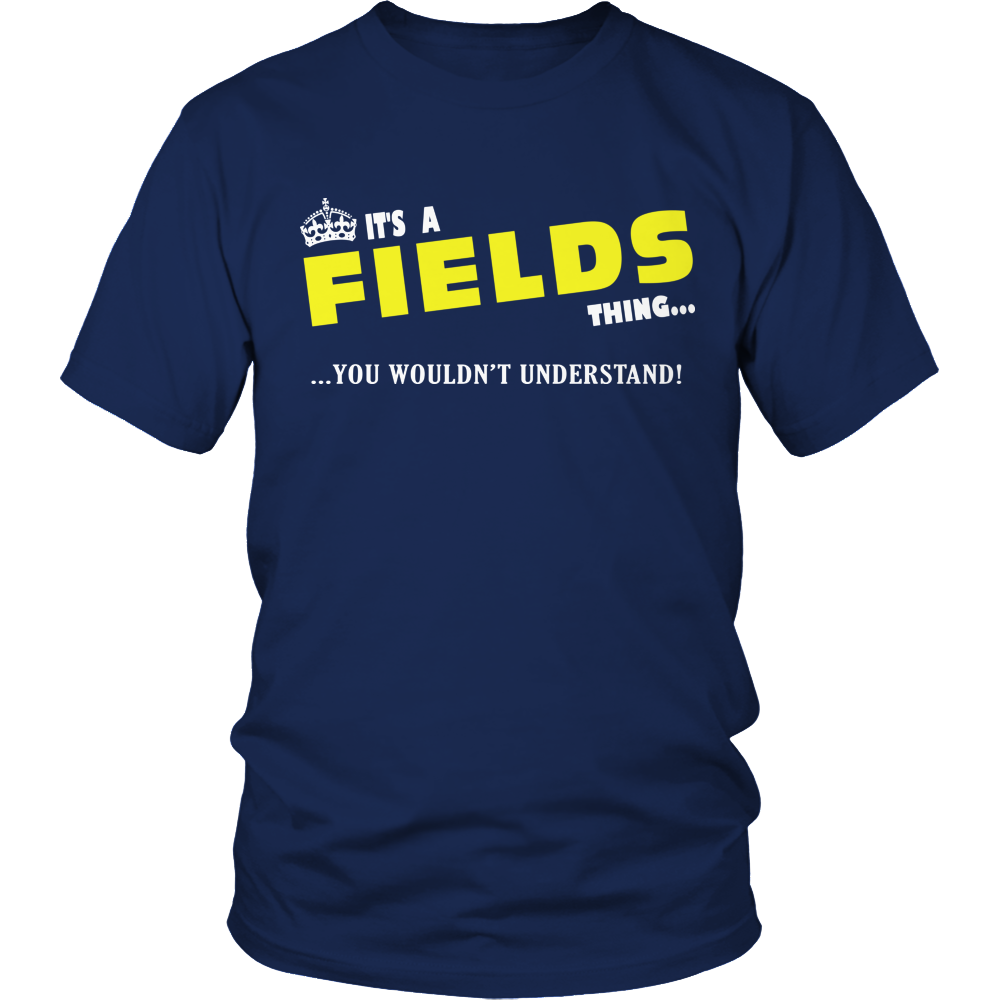 It's A Fields Thing, You Wouldn't Understand