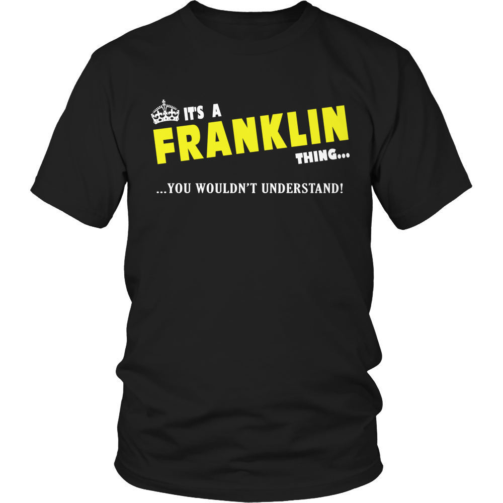 It's A Franklin Thing, You Wouldn't Understand