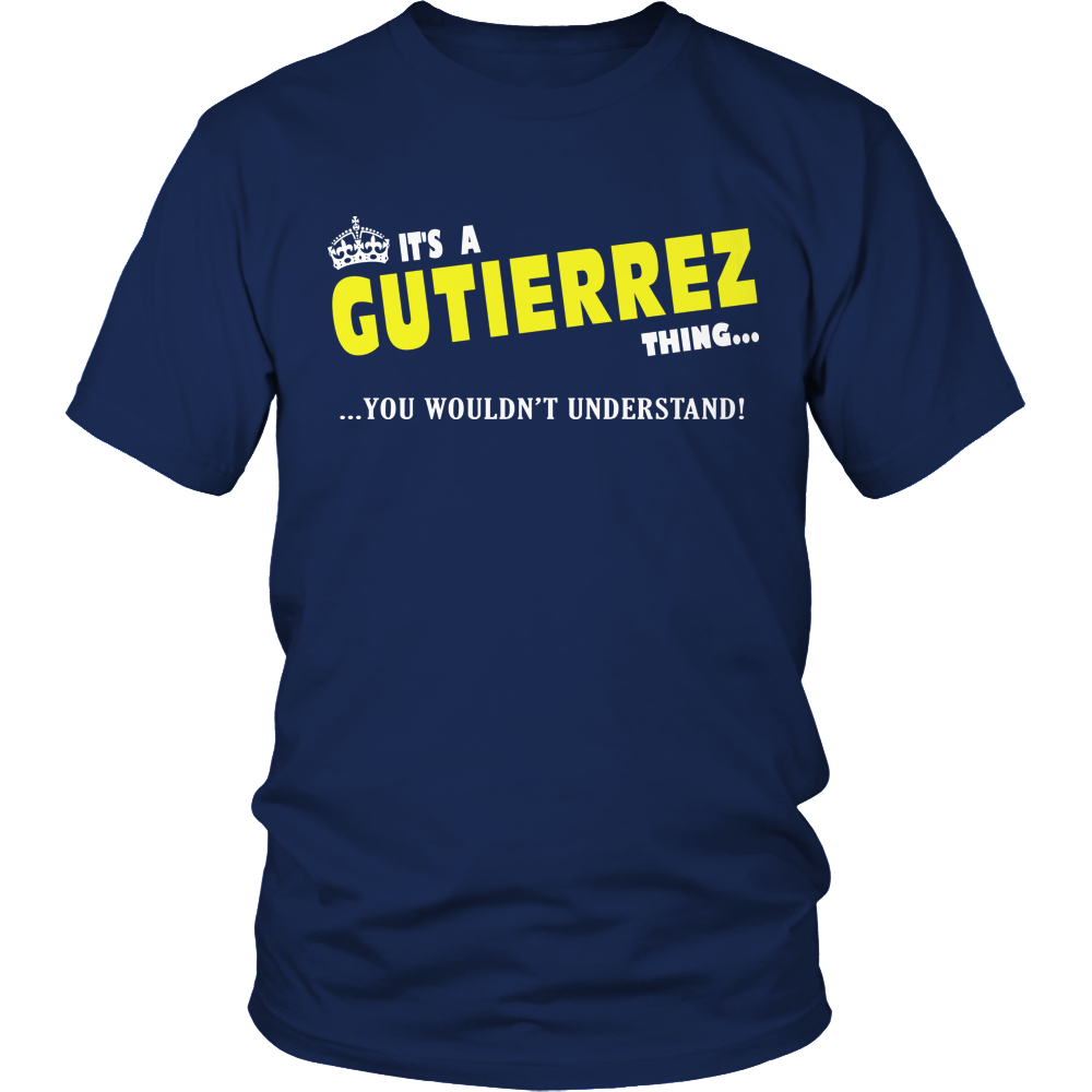 It's A Gutierrez Thing, You Wouldn't Understand