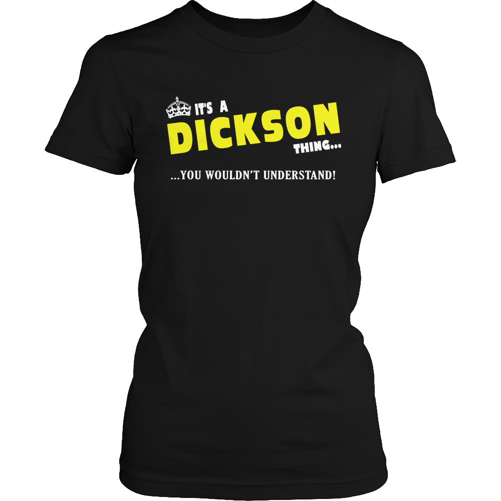 It's A Dickson Thing, You Wouldn't Understand