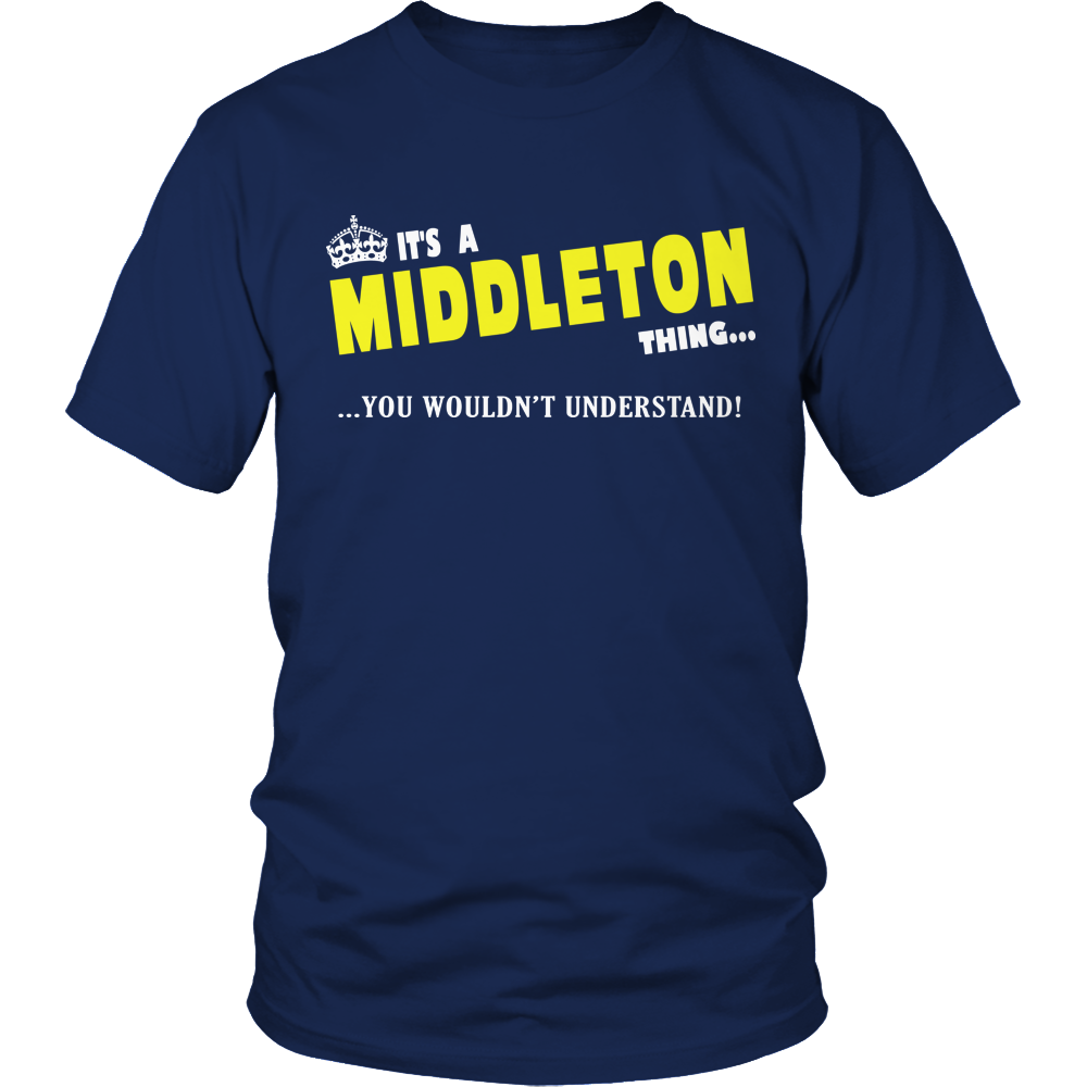 It's A Middleton Thing, You Wouldn't Understand